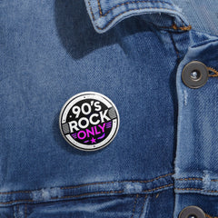 Perza 90’s Rock ONLY Pin Button Badge
