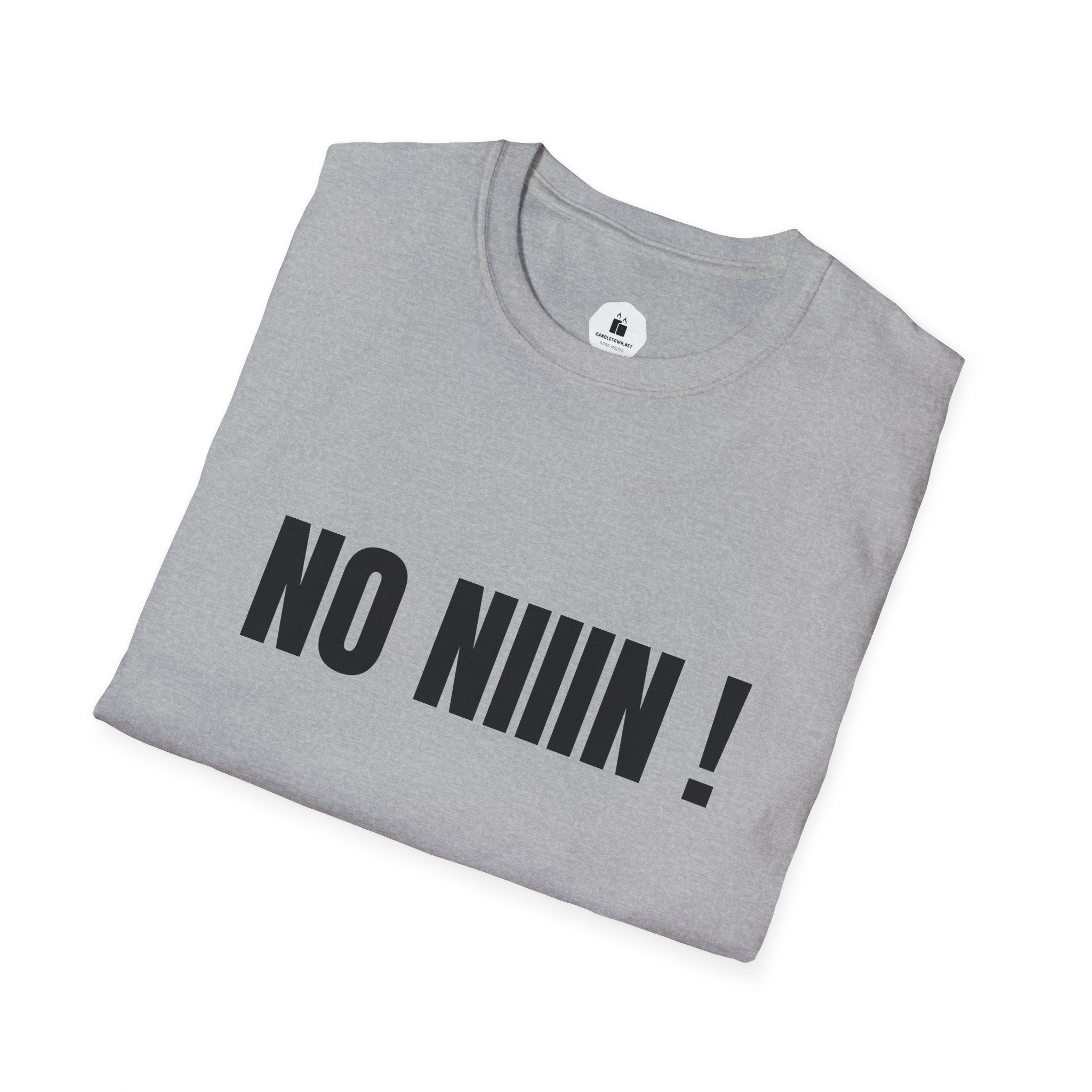 NO NIIIN! – Attitude T-Shirt - candletown.net