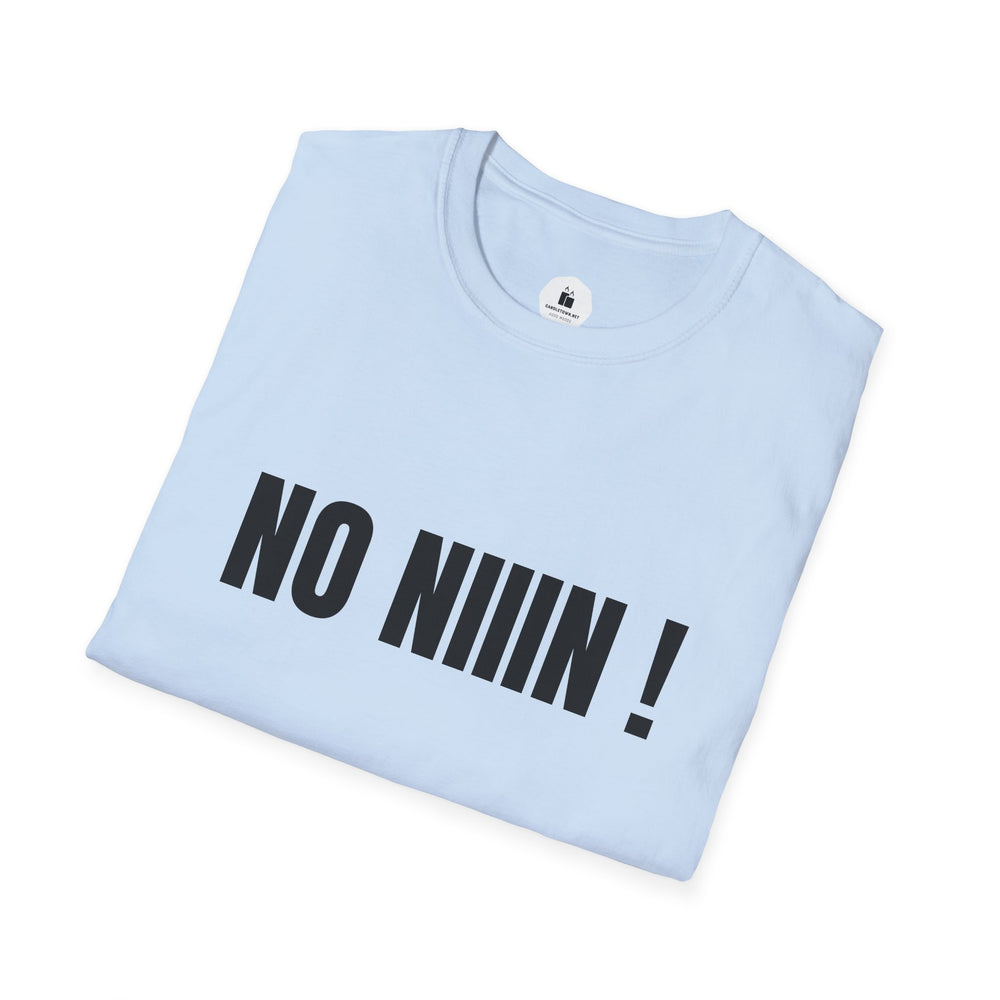 NO NIIIN! – Attitude T-Shirt - candletown.net